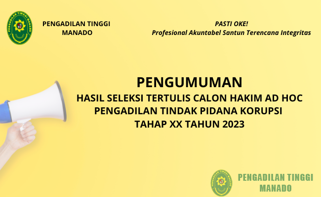 PENGUMUMAN HASIL SELEKSI TERTULIS CALON HAKIM AD HOC PENGADILAN TINDAK PIDANA KORUPSI TAHAP XX TAHUN 2023