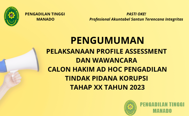 PENGUMUMAN PELAKSANAAN PROFILE ASSESSMENT DAN WAWANCARA CALON HAKIM AD HOC PENGADILAN TINDAK PIDANA KORUPSI TAHAP XX TAHUN 2023