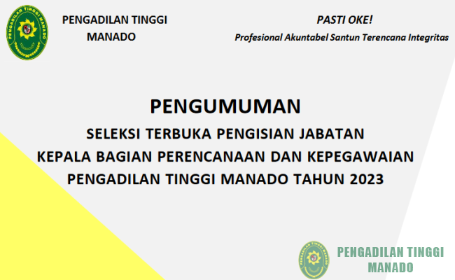 PENGUMUMAN SELEKSI TERBUKA PENGISIAN JABATAN KEPALA BAGIAN PERENCANAAN DAN KEPEGAWAIAN PENGADILAN TINGGI MANADO TAHUN 2023