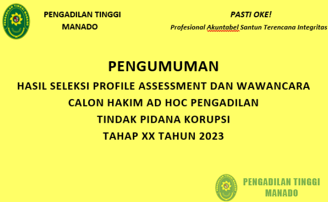 PENGUMUMAN HASIL SELEKSI PROFILE ASSESSMENT DAN WAWANCARA CALON HAKIM AD HOC PENGADILAN TINDAK PIDANA KORUPSI TAHAP XX TAHUN 2023