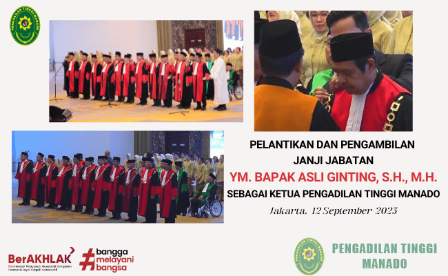 PELANTIKAN DAN PENGAMBILAN JANJI JABATAN YM. BAPAK ASLI GINTING, S.H., M.H. SEBAGAI KETUA PENGADILAN TINGGI MANADO